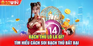 Bạch Thủ Lô Là Gì? Tìm Hiểu Cách Soi Bạch Thủ Bất Bại