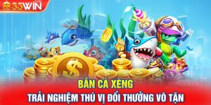 Bắn Cá Xèng - Trải Nghiệm Thú Vị Đổi Thưởng Vô Tận