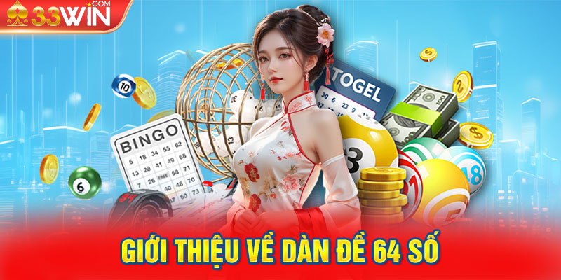 Giới thiệu về dàn đề 64 số