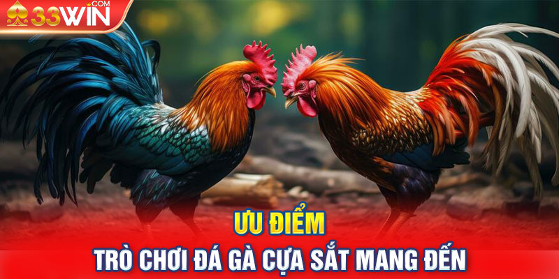 Ưu điểm trò chơi đá gà cựa sắt mang đến